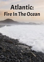 Atlantic: Fire in the Ocean by Syndicado