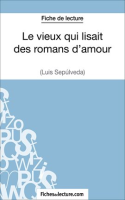 Le vieux qui lisait des romans d'amour de Luis Sepúlveda (Fiche de lecture) by Lecomte, Sophie