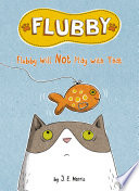 Flubby will not play with that by Morris, J. E