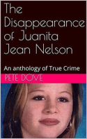 The Disappearance of Juanita Jean Nelson by Dove, Pete