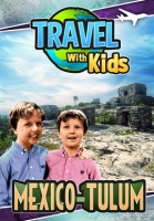 Travel with Kids: Mexico - Tulum by Simmons, Jeremy