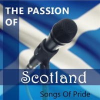 The Passion of Scotland: Songs of Pride by The Munros