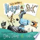 The_epic_adventures_of_Huggie_and_Stick