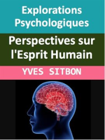 Explorations_Psychologiques__Perspectives_sur_l_Esprit_Humain