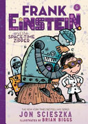 Frank Einstein and the space-time zipper by Scieszka, Jon