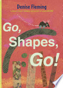 Go, shapes, go! by Fleming, Denise