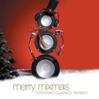Merry Mixmas:  Christmas Classics Remix (Digital Version) by Bing Crosby