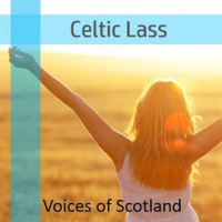 Celtic Lass: Voices of Scotland by Julienne Taylor