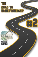 The Road to Homeownership #2: Reducing Emotions by King, Joshua