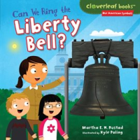 Can We Ring the Liberty Bell? by Rustad, Martha E. H