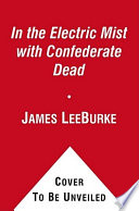 In the electric mist with Confederate dead by Burke, James Lee
