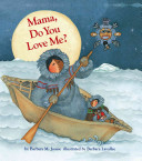 Mama, do you love me? by Joosse, Barbara M