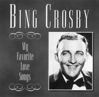 My Favorite Love Songs by Bing Crosby
