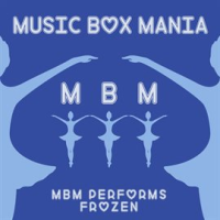 MBM Performs Frozen by Music Box Mania