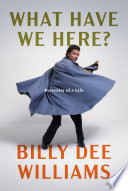 What have we here? by Williams, Billy Dee