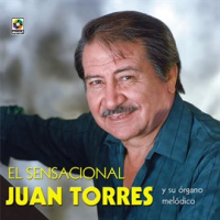 El Sensacional Juan Torres by Juan Torres