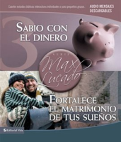 Sabio con el dinero / Fortalece el matrimonio de tus sueños by Lucado, Max