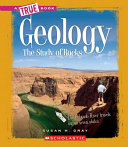 Geology the study of rocks by Gray, Susan Heinrichs