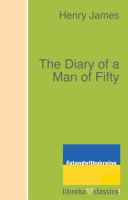 The Diary of a Man of Fifty by James, Henry