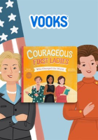 Courageous First Ladies Who Changed the World by Familius