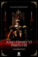 Henry the Sixth - Parts I-III by Shakespeare, William