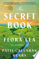 The secret book of Flora Lea by Henry, Patti Callahan