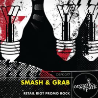 Smash & Grab by Organic Spark