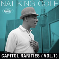 Capitol Rarities by Nat King Cole