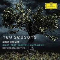 New Seasons - Glass, Pärt, Kancheli, Umebayashi by Gidon Kremer