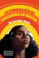 La formación de Yolanda La Bruja by Avila, Lorraine