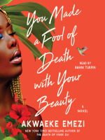 You made a fool of death with your beauty by Emezi, Akwaeke