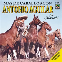 Más de Caballos con Antonio Aguilar by Antonio Aguilar
