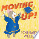 Moving up! by Wells, Rosemary