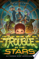 Trouble in the stars by Prineas, Sarah