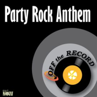 Party Rock Anthem by Off The Record