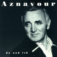 Du Und Ich by Charles Aznavour