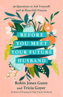Before you meet your future husband by Gunn, Robin Jones