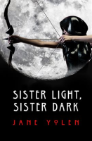 Sister Light, Sister Dark by Yolen, Jane