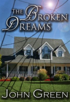 The Broken Dreams by Green, John