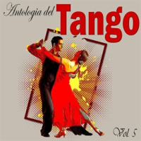 Antologia Del Tango, Vol.5 by Various Artists