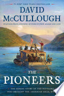 The pioneers by McCullough, David