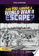 Can you survive a World War II escape? by Doeden, Matt