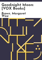 Goodnight moon by Brown, Margaret Wise