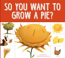 So_you_want_to_grow_a_pie_