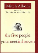 The five people you meet in heaven by Albom, Mitch