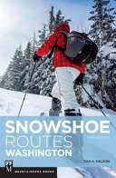 Snowshoe routes, Washington by Nelson, Dan A