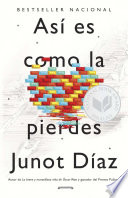 Así es como la pierdes by Díaz, Junot