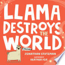 Llama destroys the world by Stutzman, Jonathan