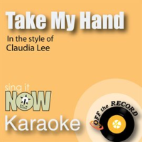 Take My Hand - Single by Off The Record
