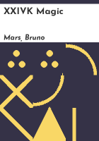 XXIVK magic by Mars, Bruno